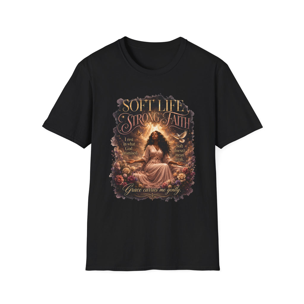 Soft Life Strong Faith Christian Inspirational Graphic Tee