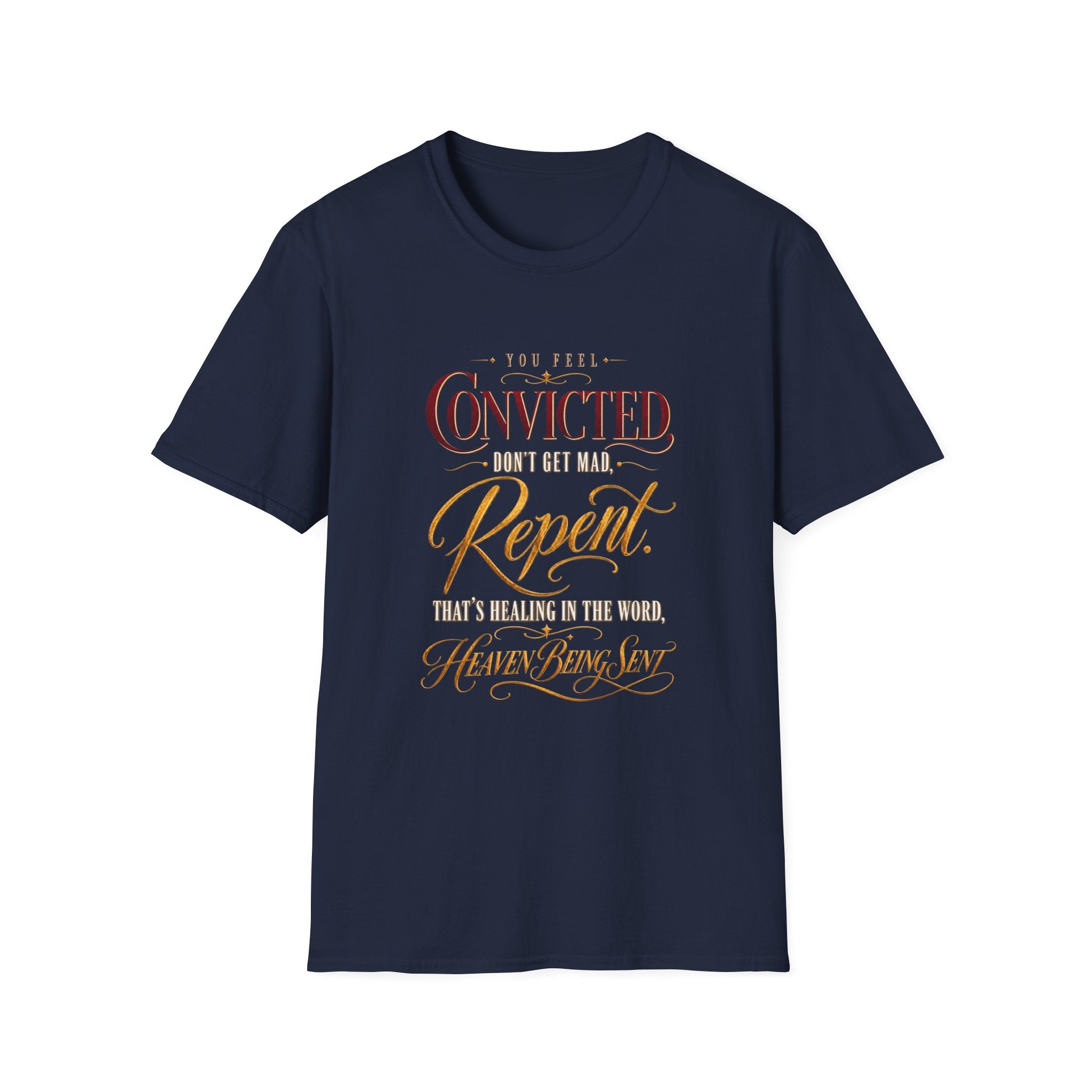 Convicted Don’t Get Mad Repent Christian T-Shirt