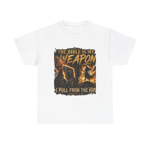 Bible Is My Weapon T‑Shirt — Christian Faith Graphic Tee (I Pull From The Hip)
