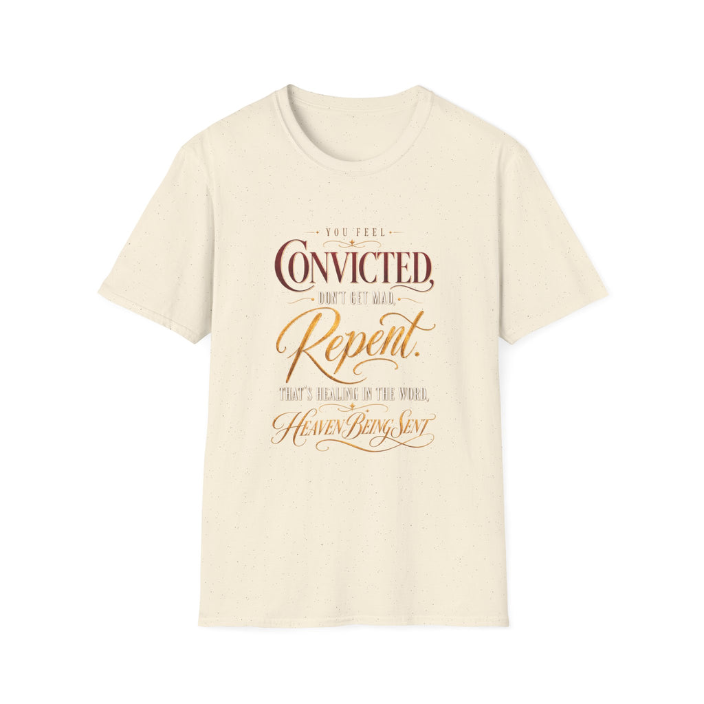 Convicted Don’t Get Mad Repent Christian T-Shirt