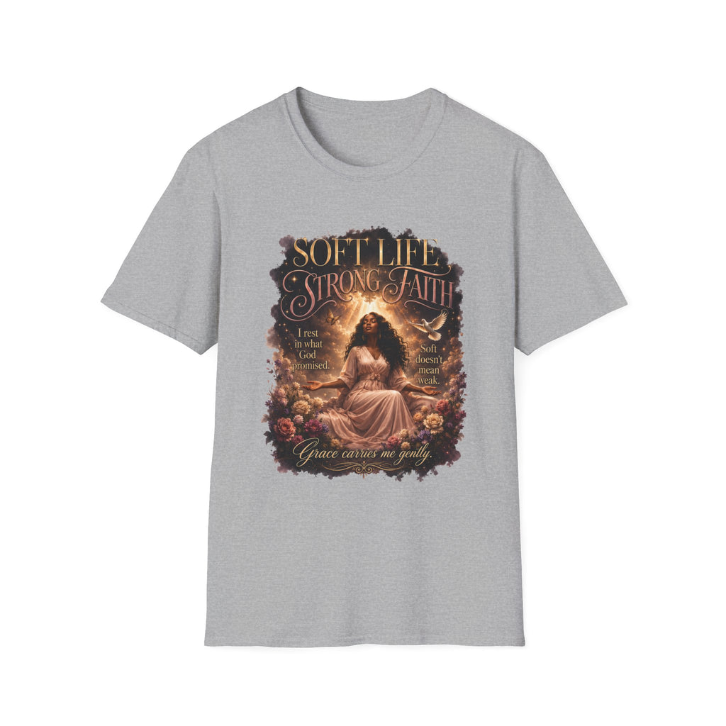 Soft Life Strong Faith Christian Inspirational Graphic Tee