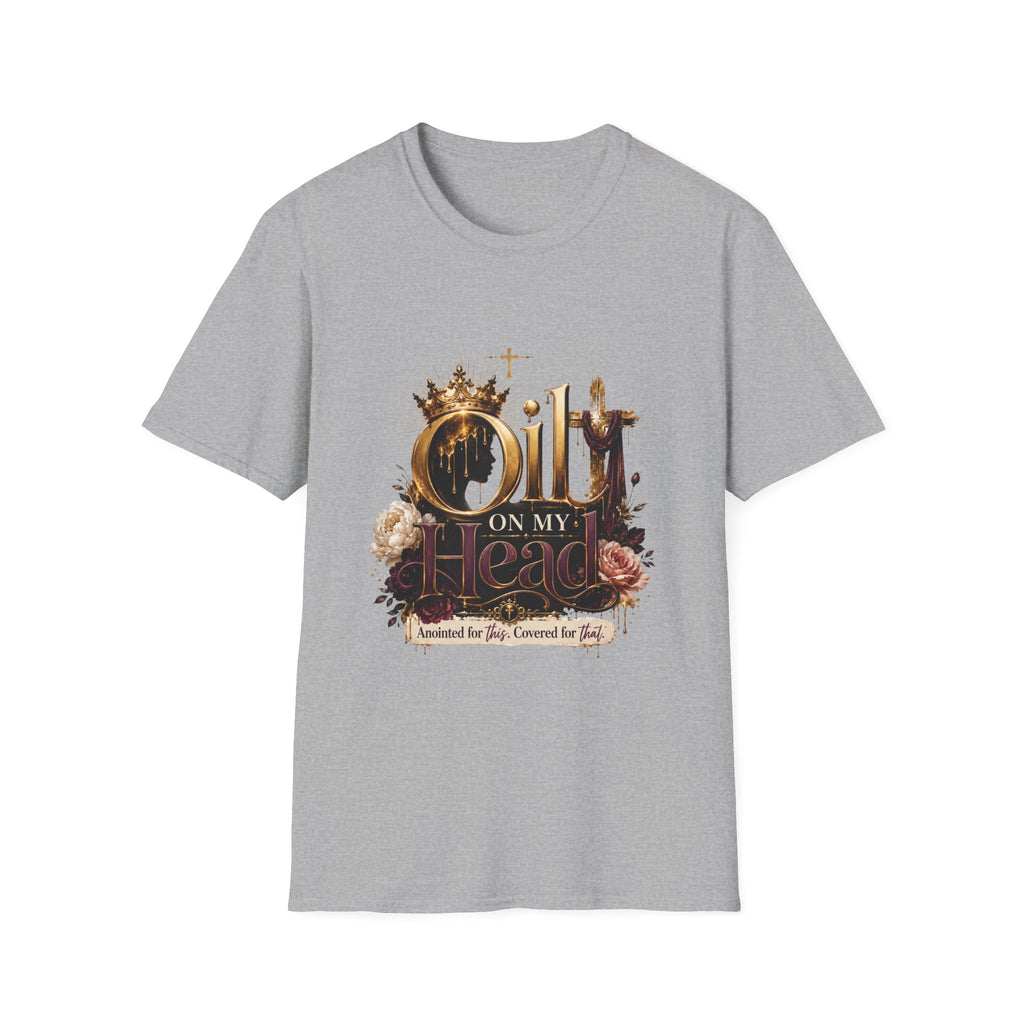 Oil On My Head T-Shirt — Christian Faith Crown Design