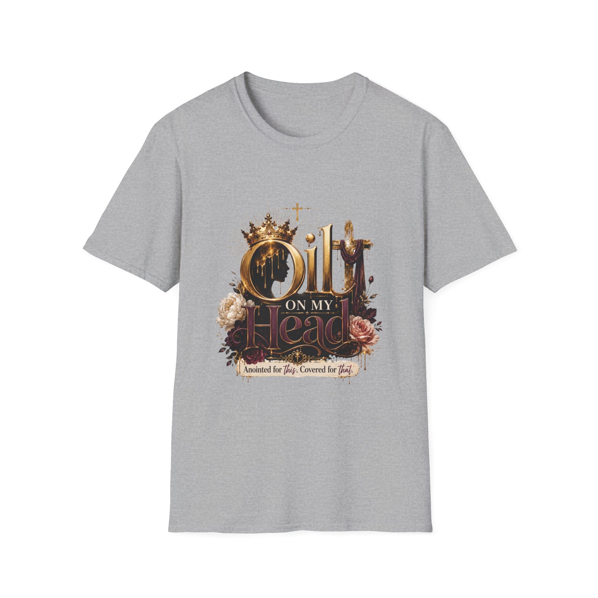 Oil On My Head T-Shirt — Christian Faith Crown Design