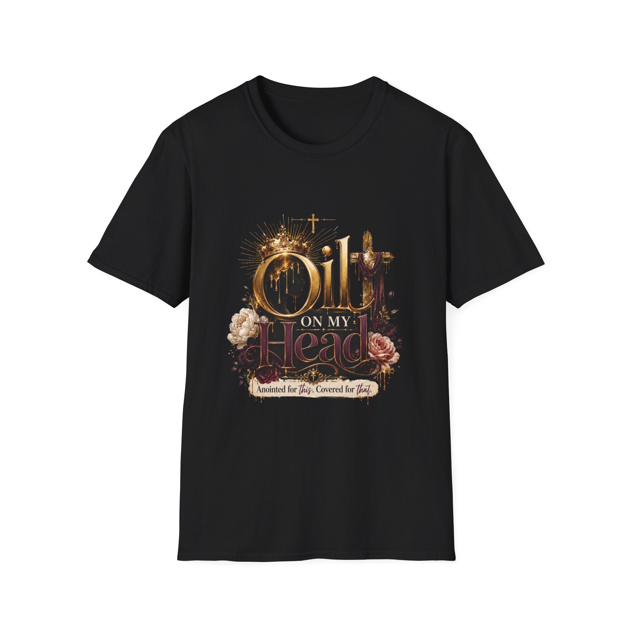Oil On My Head T-Shirt — Christian Faith Crown Design