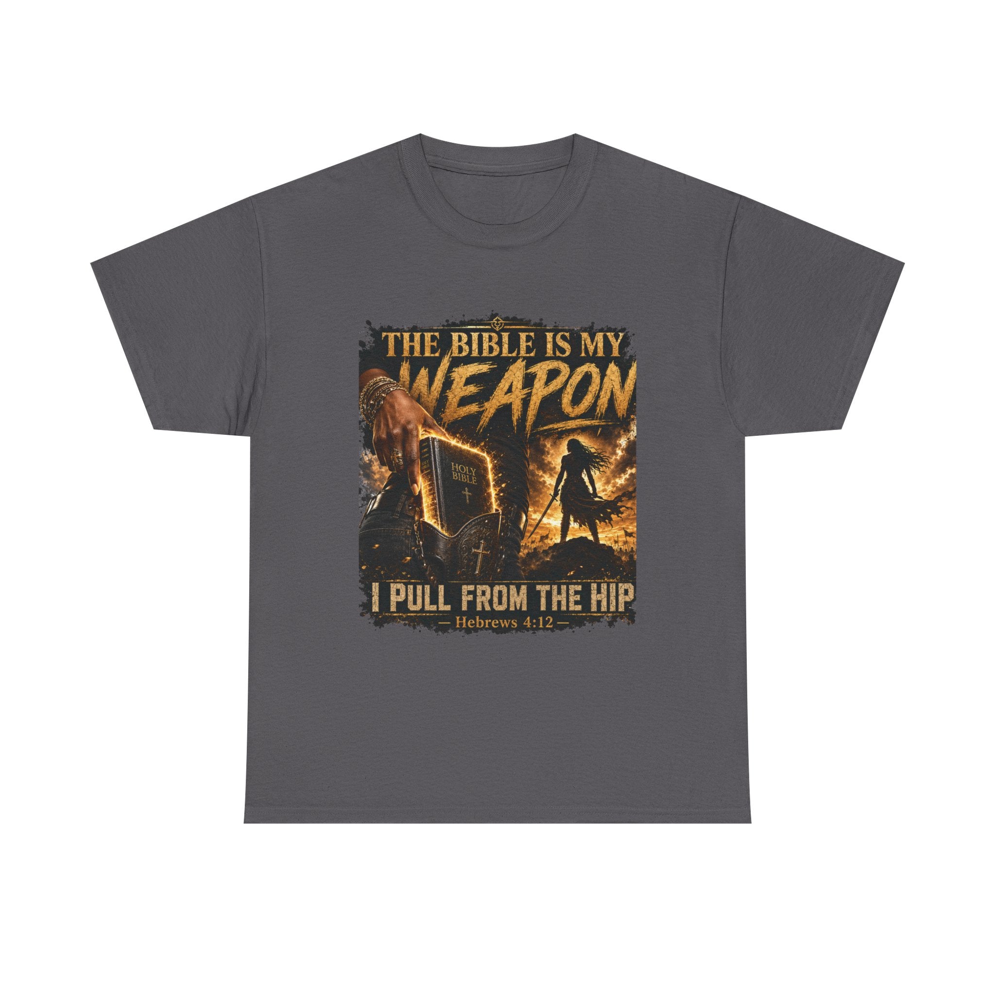 Bible Is My Weapon T‑Shirt — Christian Faith Graphic Tee (I Pull From The Hip)