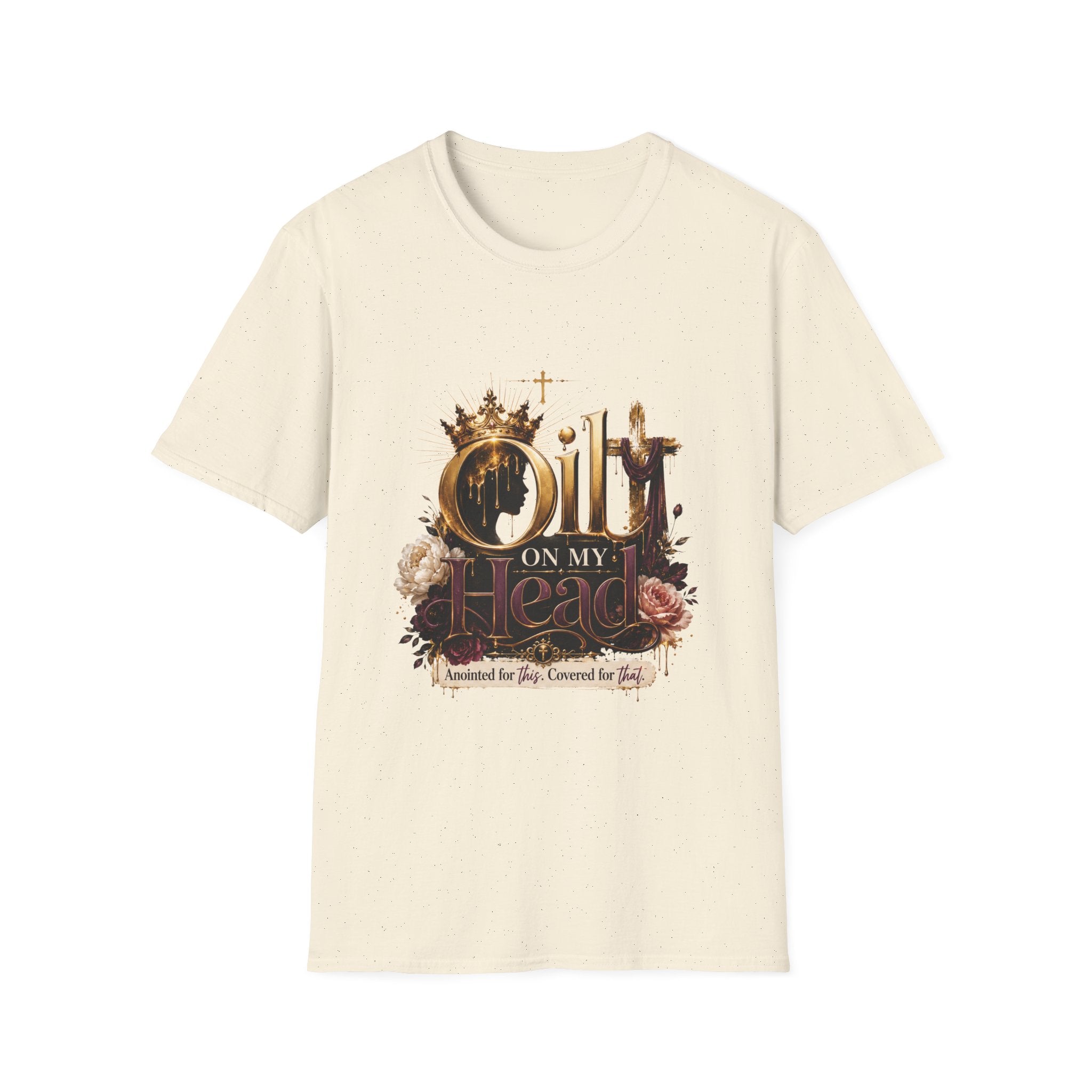 Oil On My Head T-Shirt — Christian Faith Crown Design