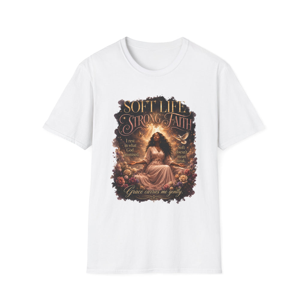 Soft Life Strong Faith Christian Inspirational Graphic Tee