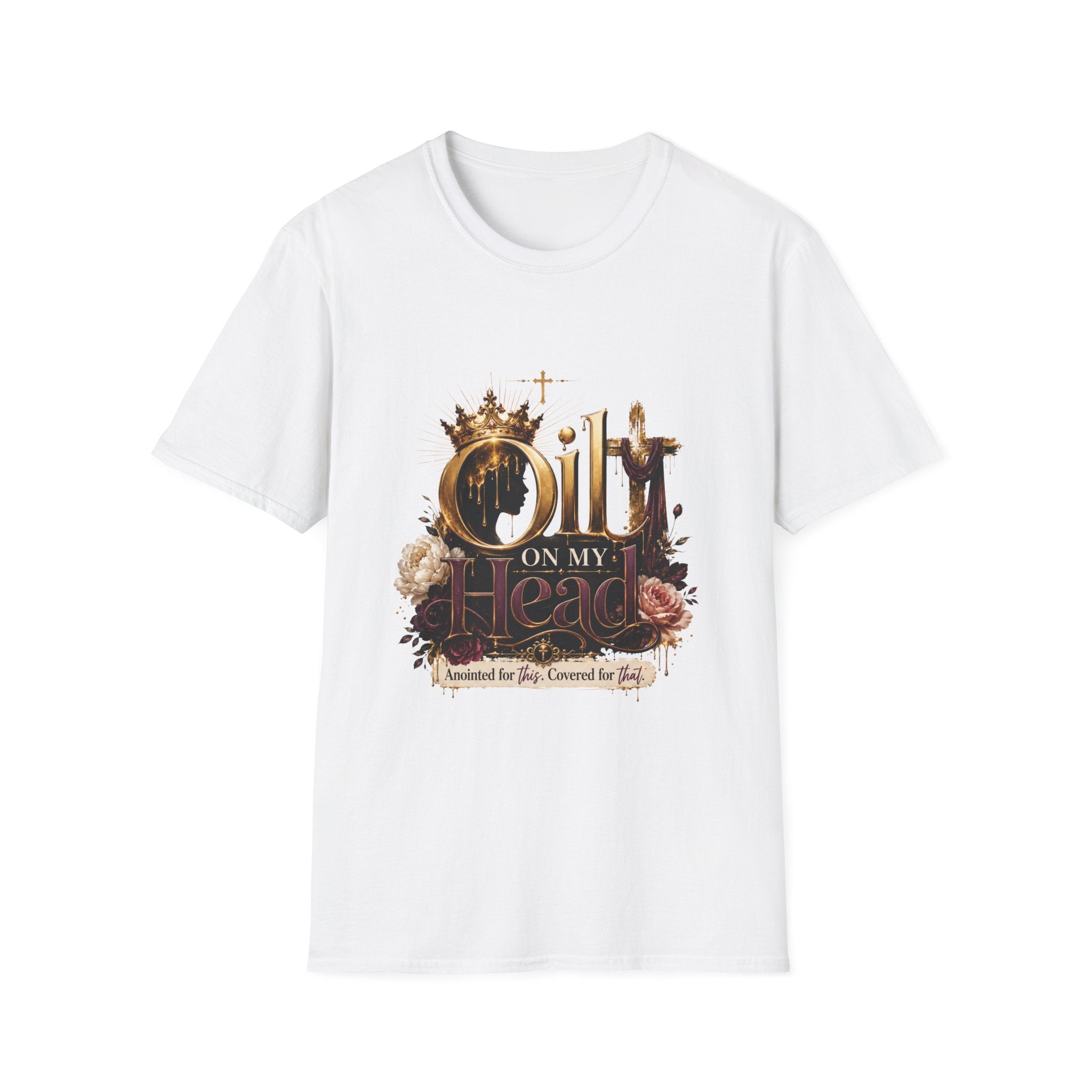 Oil On My Head T-Shirt — Christian Faith Crown Design