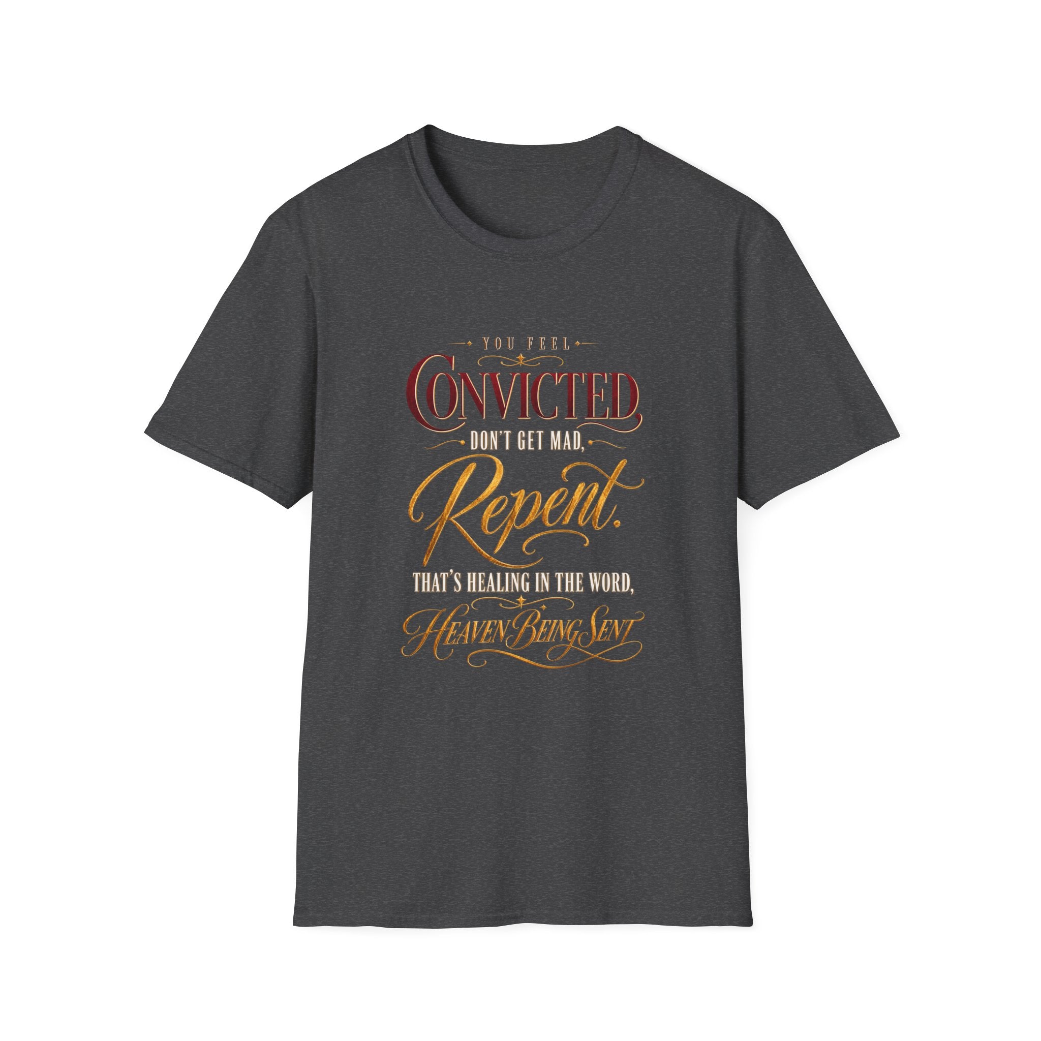 Convicted Don’t Get Mad Repent Christian T-Shirt